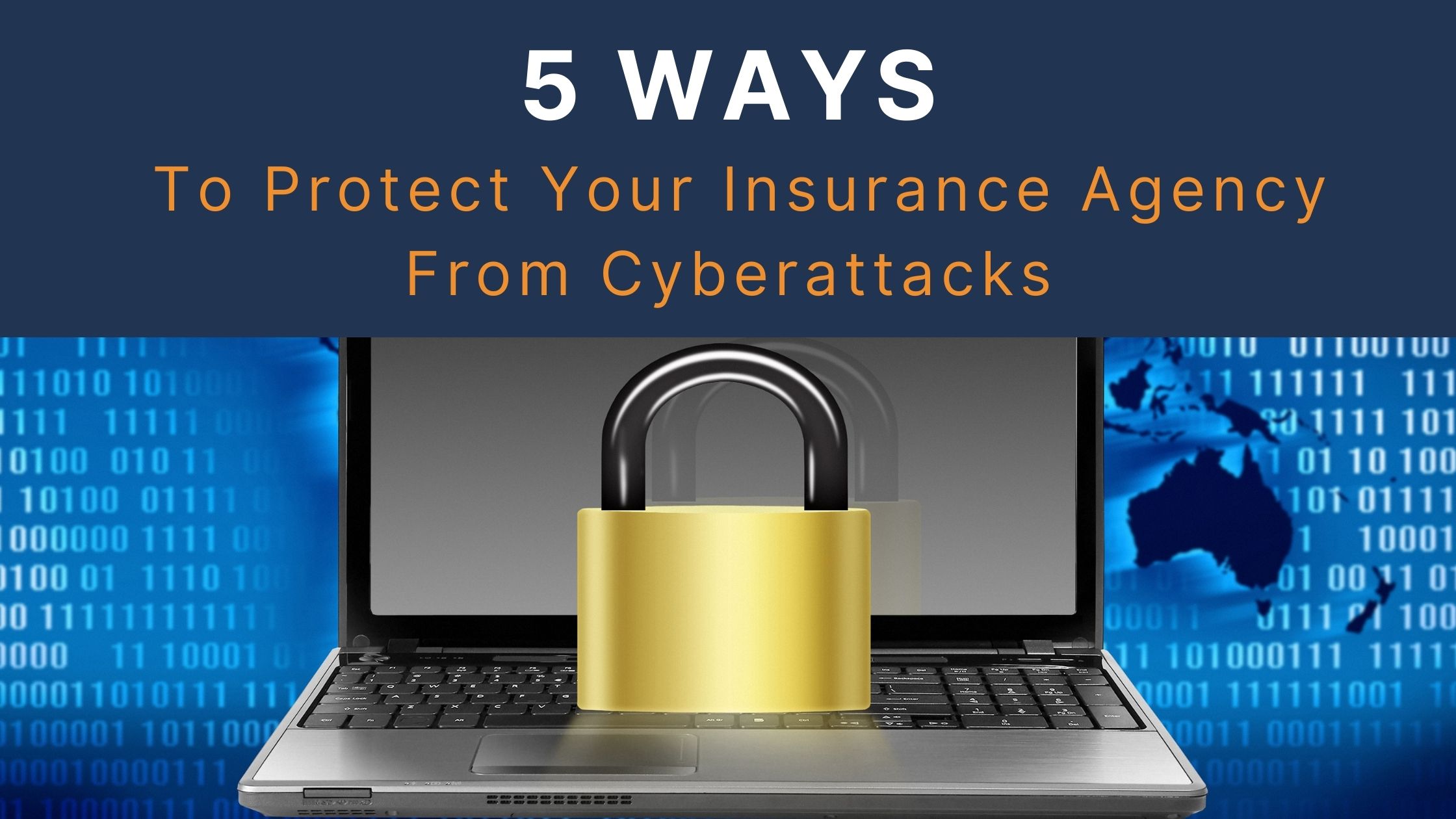 5 Ways To Protect Your Insurance Agency From Cyberattacks
